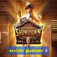 assistir gladiador 2